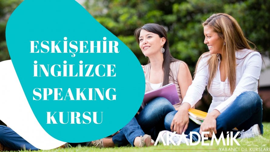 Eskişehir İngilizce Speaking Kursu